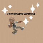 Trendy Epic Clothing