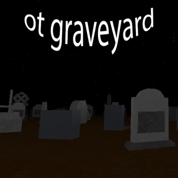 ot graveyard (now not laggy wow)