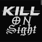 『KILL ON SIGHT』
