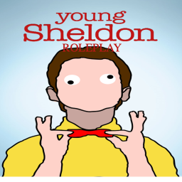[UPDATE ]Young Sheldon RolePlay