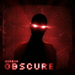 OBSCURE [HORROR] 