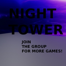 Night Tower!!!!! (READ DESC)