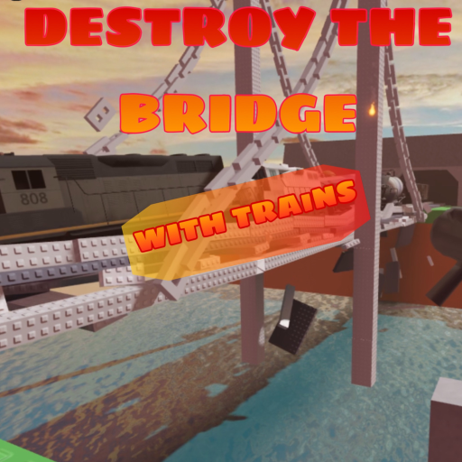 Destroy the Bridge train edition