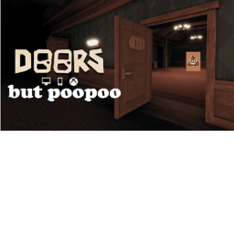 DOORS BUT POOPOO