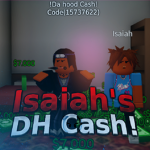 Isaiah's Da hood Cash!