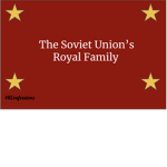 The Soviet Union's Royal Family