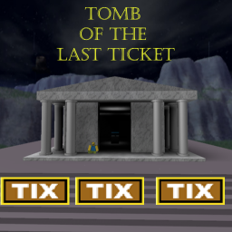 Tomb of the Last Ticket