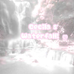 Cecilia's Waterfall! ღ