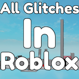 [RELEASE 🎉] All Glitches In Roblox