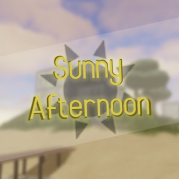 Sunny Afternoon [SHOWCASE]