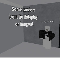 Not lying Hangout or roleplay