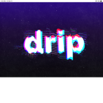 Drip for ever