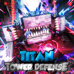 [🦷NEW] Titan Tower Defense