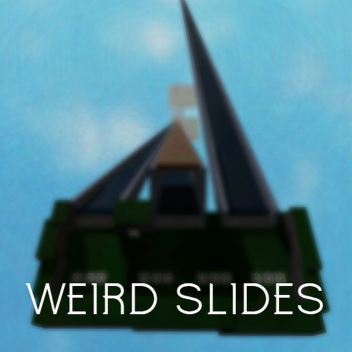 Weird Slides
