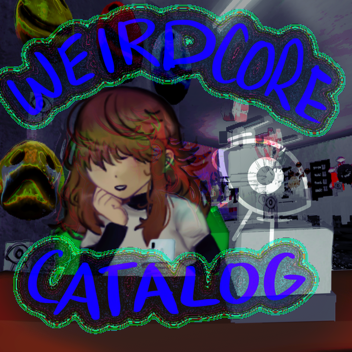 the weirdcore catalog !