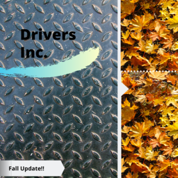 Drivers Inc. FALL UPDATE