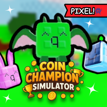 (  PIXEL 👾 )  Coin Champion Simulator! 🏆 