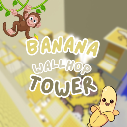 [Carry] Banana Wallhop Tower