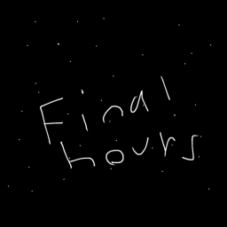 final hours