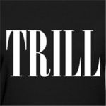 Trill Clothing™