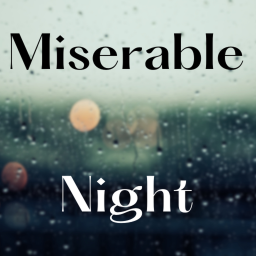 Miserable Night