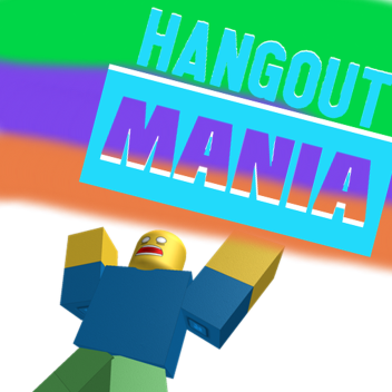 Hangout Mania!