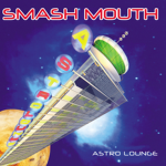 Smash mouth astro lounge fans