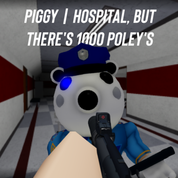 Piggy, But 1,000 Poley's are chasing you, UPDATE!