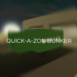 (Voice Chat) Quick-a-Zon Bunker