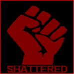 SHATTERED