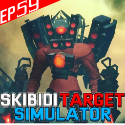 [🎉Release!] Skibidi Toilet Target Simulator