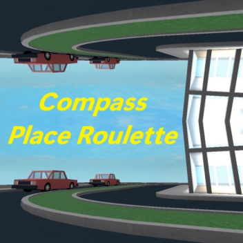 (Shuttered) Compass Place Roulette