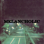 Melancholic ン