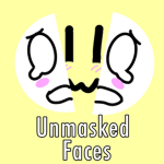 ＵｎＭａｓｋｅｄ Ｆａｃｅｓ
