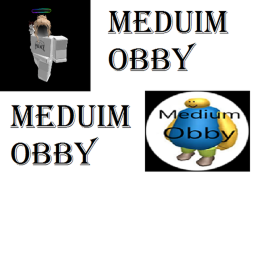 Meduim obby