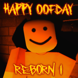 Happy Oofday I (Reborn)