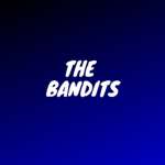 The Bandits!!!!!!!!!!!!!!