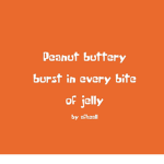 Peanut buttery burst in every bite of jelly