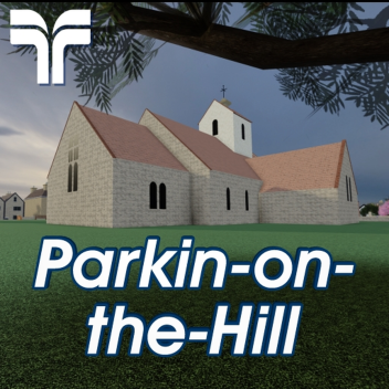Parkin-on-the-Hill (WIP)