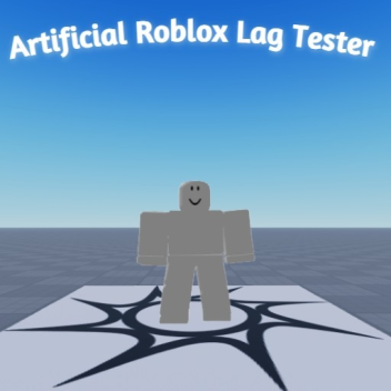 Artificial Roblox Lag Tester