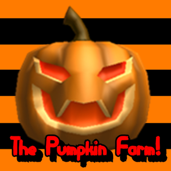 The Pumpkin Farm!