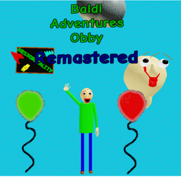 Baldi Adventures Obby Remastered