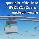 gondola ride into 89212032oz of nuclear waste