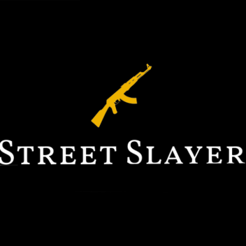 Street Slayer