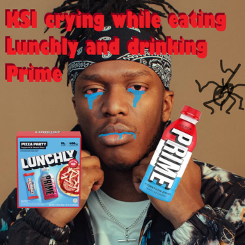 KSI crying while eating Lunchly and drinking Prime