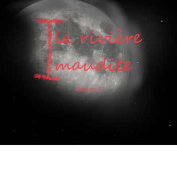 la rivière maudite [BETA]