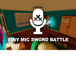 Tiny Mic Sword Battle
