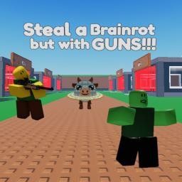 Steal a Brainrot BUT WITH GUNS!!!