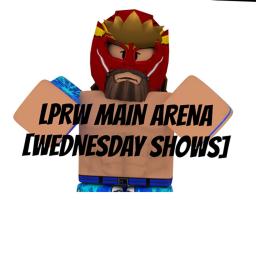 LPRW Main Arena [Wednesdays]