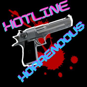 Hotline Horrendous - 2nd Floor More